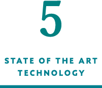 5 STATE OF THE ART TECHNOLOGY